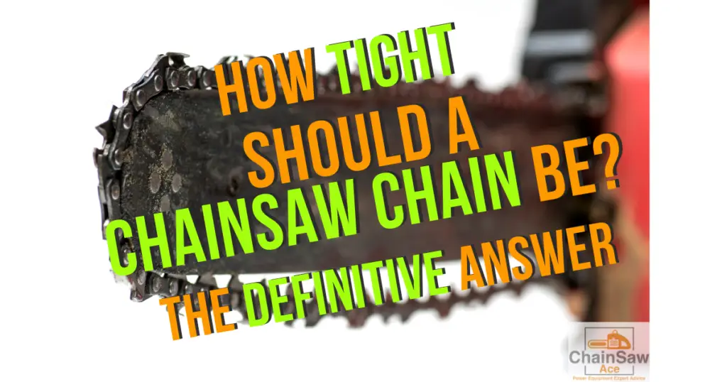 how tight should a chainsaw chain be?