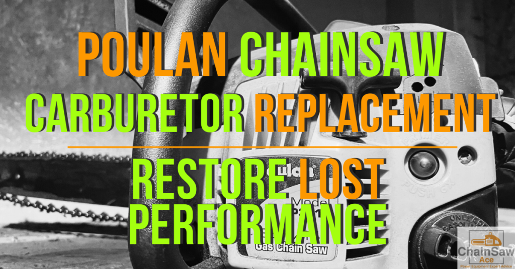 Poulan Chainsaw Carburetor Replacement - Restore Lost Performance