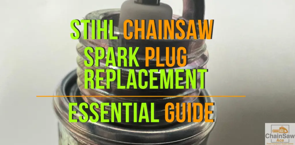 Stihl Chainsaw Spark Plug Replacement: An Essential Guide