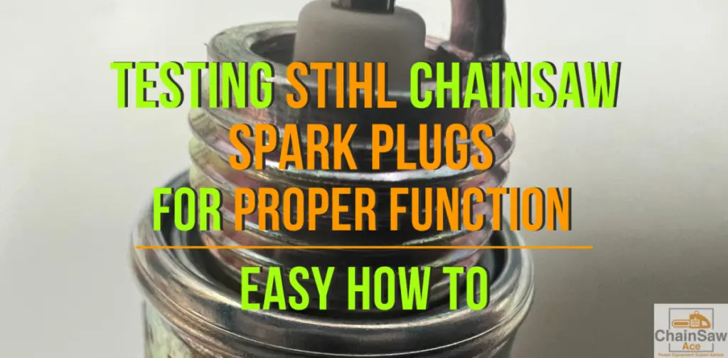Testing Stihl Chainsaw Spark Plugs for Proper Function - Easy How To