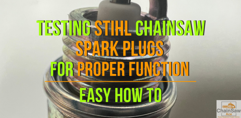 Testing Stihl Chainsaw Spark Plugs for Proper Function - Easy How To