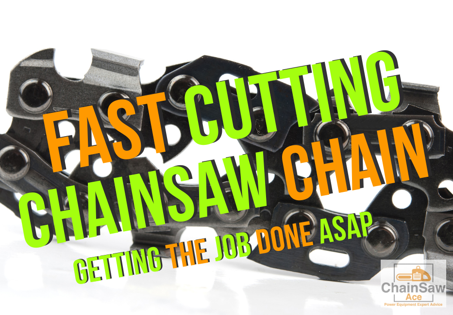 Fast Cutting Chainsaw Chains - Getting The Job Done ASAP