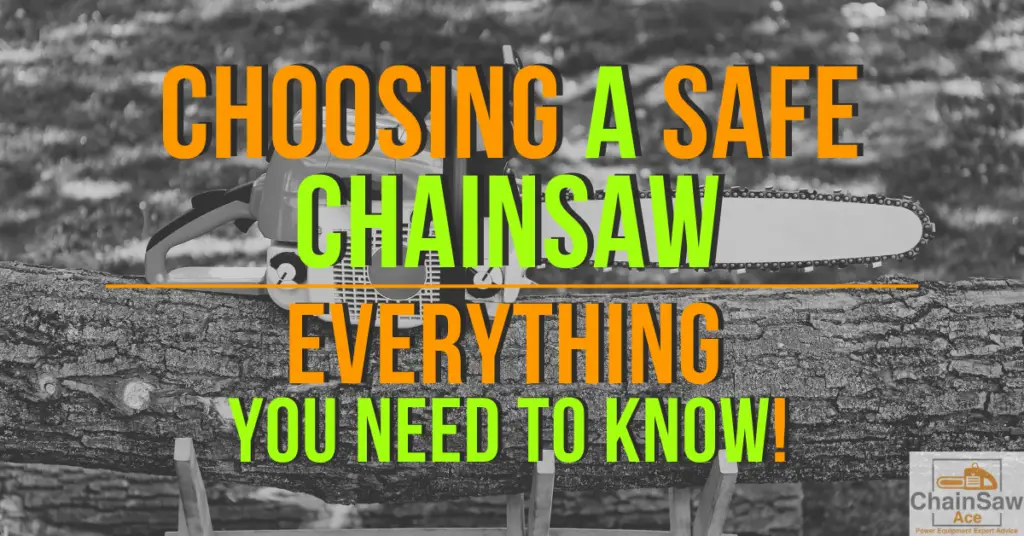 Choosing a Safe Chainsaw - Everything You Need to Know!