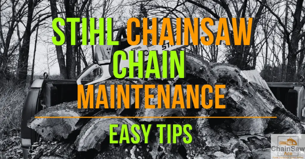 Stihl Chainsaw Chain Maintenance - Easy Tips