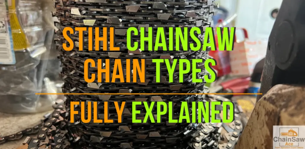 Stihl Chainsaw Chain Types - Fully Explained