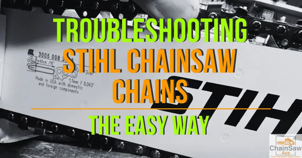 Troubleshooting Stihl Chainsaw Chains - The Easy Way!