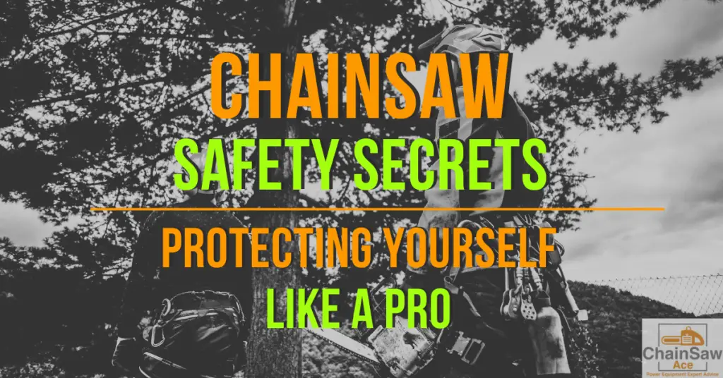 Chainsaw Safety Secrets: Protecting Yourself Like a Pro!
