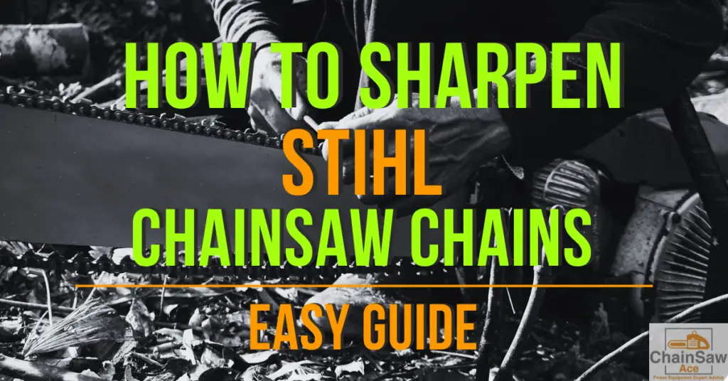 How to Sharpen Stihl Chainsaw Chains - Easy Guide!