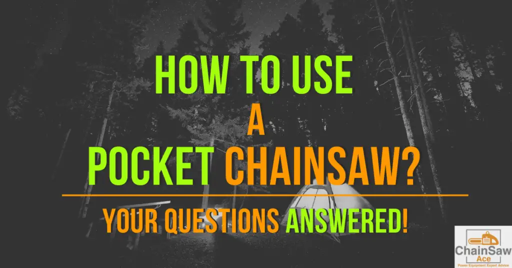 How to Use a Pocket Chainsaw - Your Questions Answered!