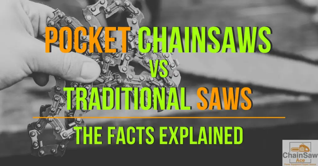 Pocket Chainsaws vs. Traditional Saws: The Facts Explained!